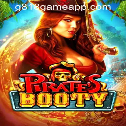 PiratesBooty: An Exciting Adventure with G818 Game PH Casino