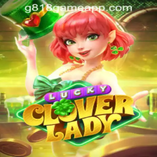 Exploring the Excitement of LuckyCloverLady in the G818 Game PH Casino